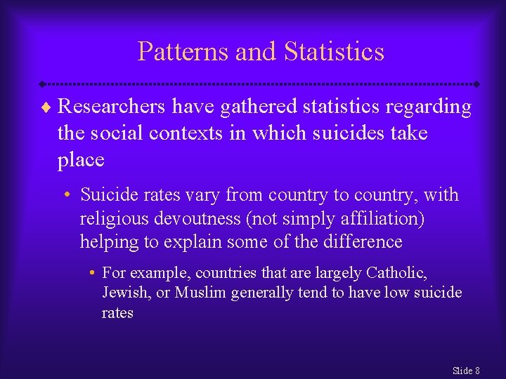 Patterns and Statistics ¨ Researchers have gathered statistics regarding the social contexts in which