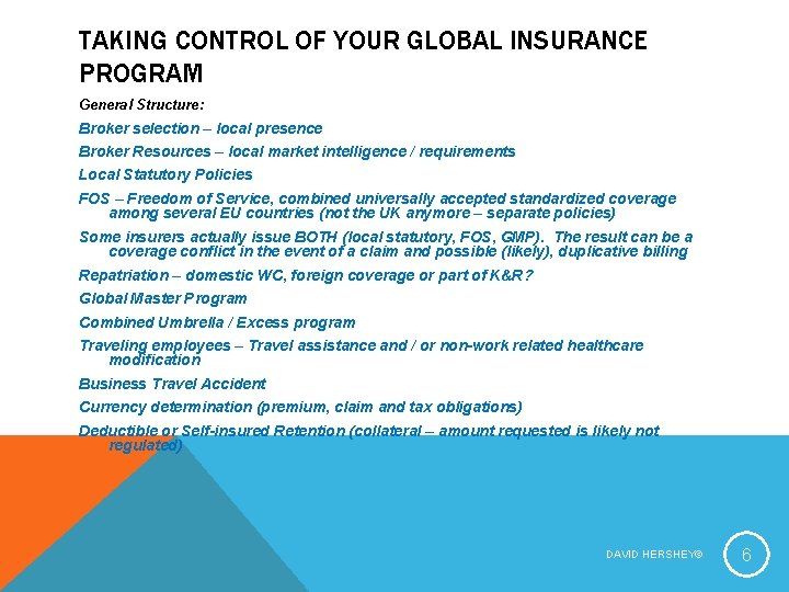 TAKING CONTROL OF YOUR GLOBAL INSURANCE PROGRAM General Structure: Broker selection – local presence