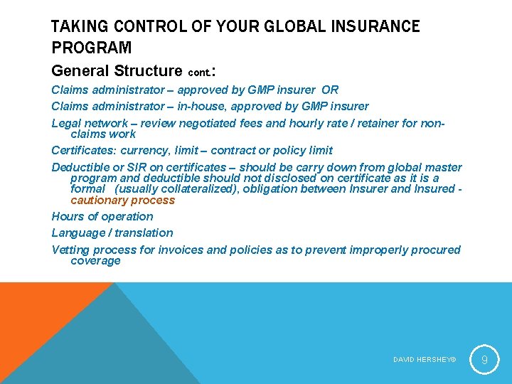 TAKING CONTROL OF YOUR GLOBAL INSURANCE PROGRAM General Structure cont. : Claims administrator –