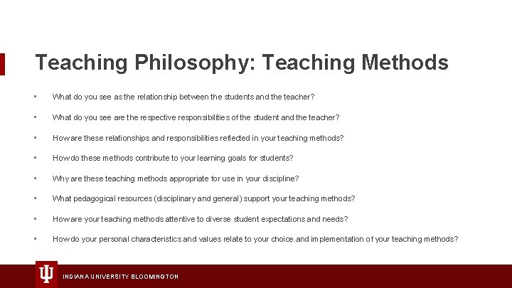 Teaching Philosophy: Teaching Methods • What do you see as the relationship between the