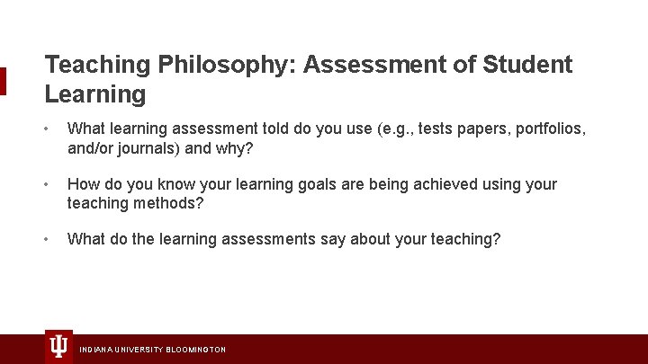 Teaching Philosophy: Assessment of Student Learning • What learning assessment told do you use