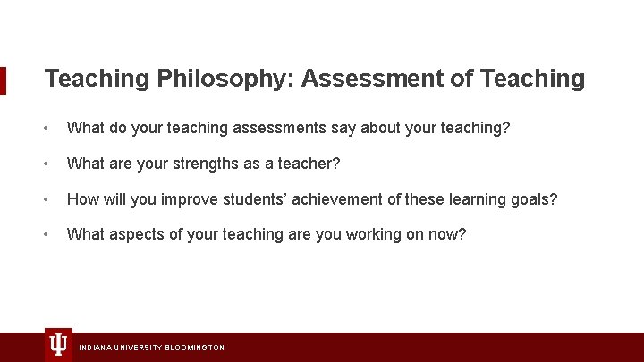 Teaching Philosophy: Assessment of Teaching • What do your teaching assessments say about your