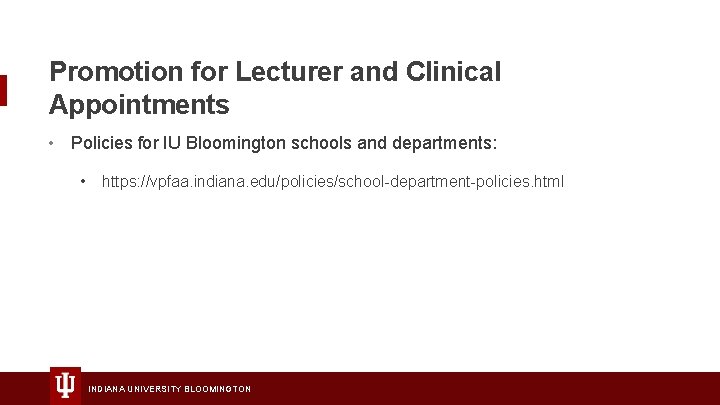 Promotion for Lecturer and Clinical Appointments • Policies for IU Bloomington schools and departments: