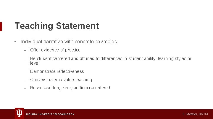 Teaching Statement • Individual narrative with concrete examples – Offer evidence of practice –