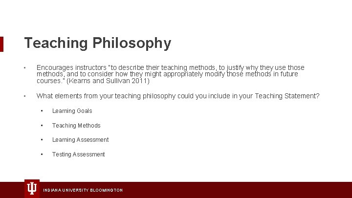 Teaching Philosophy • Encourages instructors “to describe their teaching methods, to justify why they