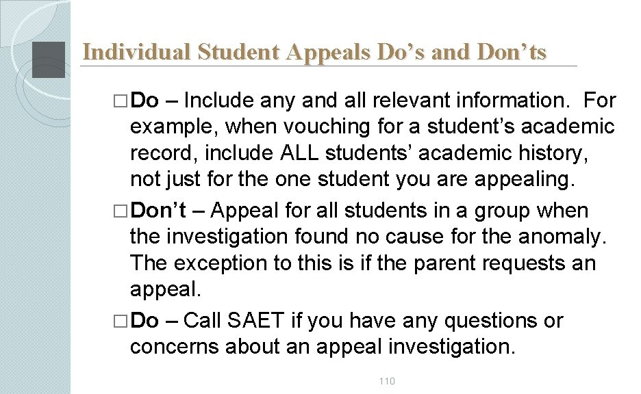 Individual Student Appeals Do’s and Don’ts �Do – Include any and all relevant information.