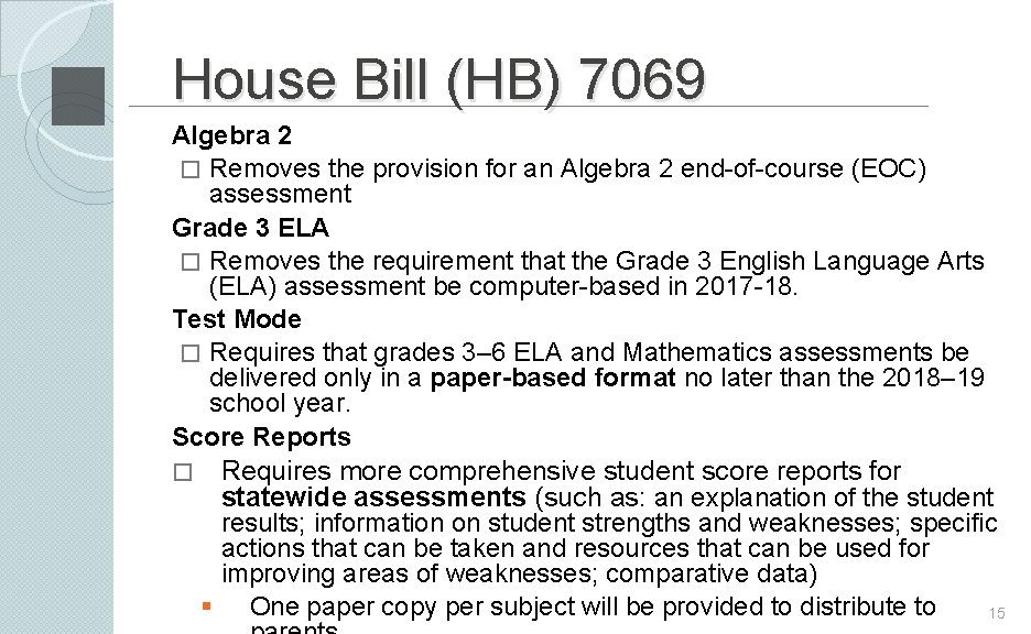 House Bill (HB) 7069 Algebra 2 � Removes the provision for an Algebra 2