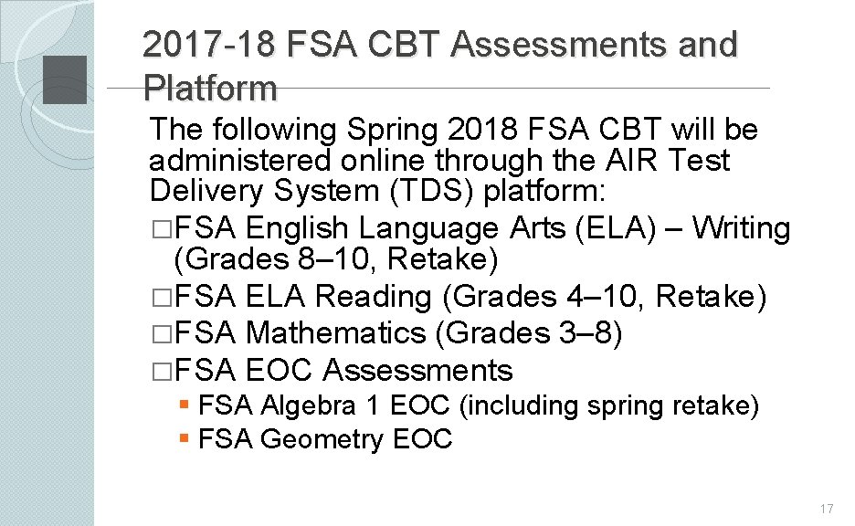 2017 -18 FSA CBT Assessments and Platform The following Spring 2018 FSA CBT will