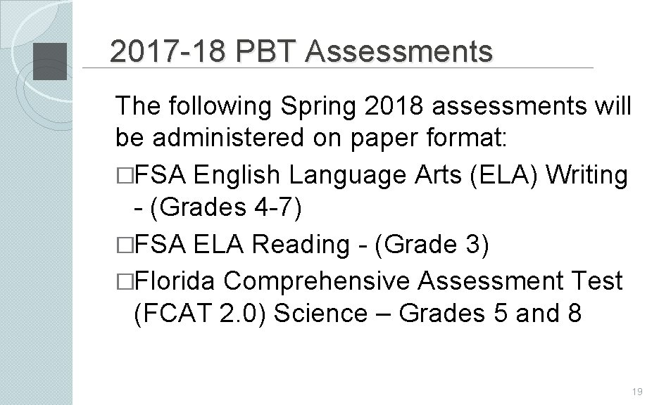 2017 -18 PBT Assessments The following Spring 2018 assessments will be administered on paper