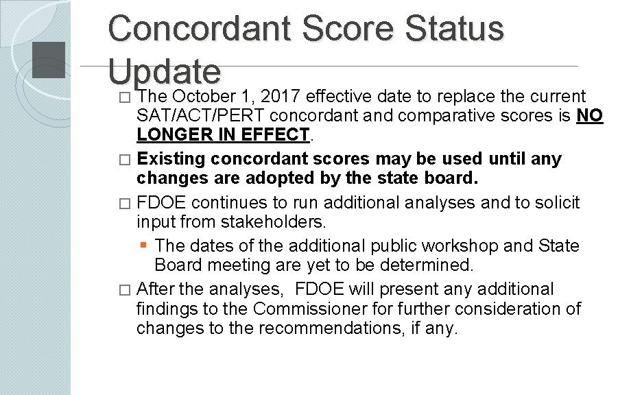 Concordant Score Status Update � The October 1, 2017 effective date to replace the