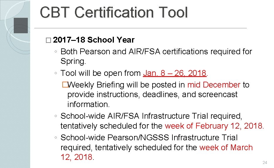 CBT Certification Tool � 2017– 18 ◦ ◦ School Year Both Pearson and AIR/FSA