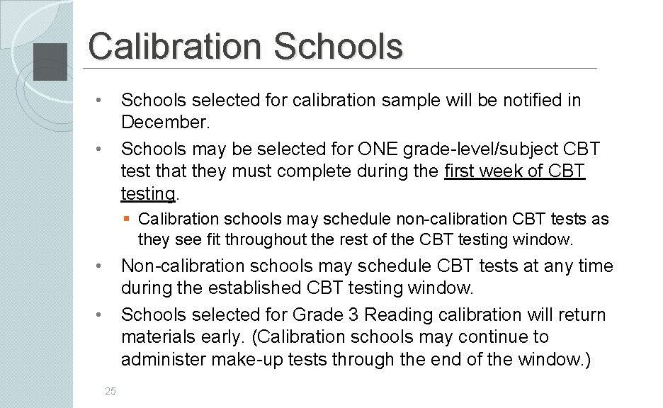 Calibration Schools • Schools selected for calibration sample will be notified in December. Schools