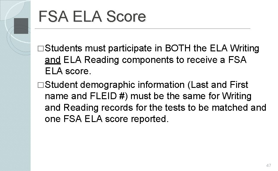 FSA ELA Score �Students must participate in BOTH the ELA Writing and ELA Reading