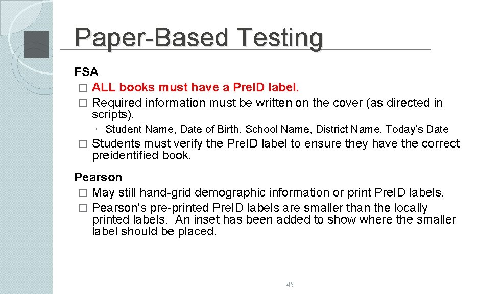 Paper-Based Testing FSA � ALL books must have a Pre. ID label. � Required