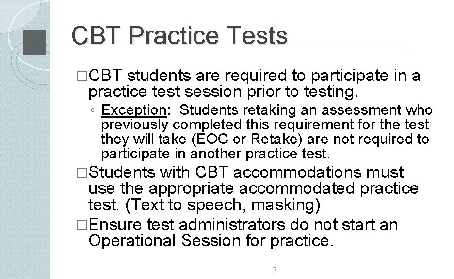 CBT Practice Tests �CBT students are required to participate in a practice test session