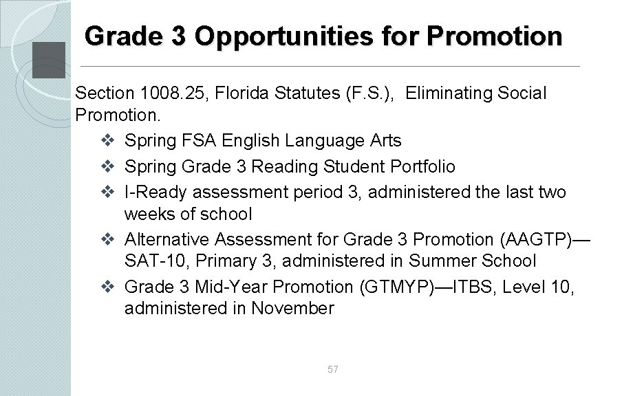 Grade 3 Opportunities for Promotion Section 1008. 25, Florida Statutes (F. S. ), Eliminating