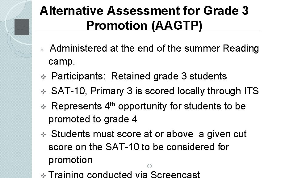 Alternative Assessment for Grade 3 Promotion (AAGTP) v Administered at the end of the