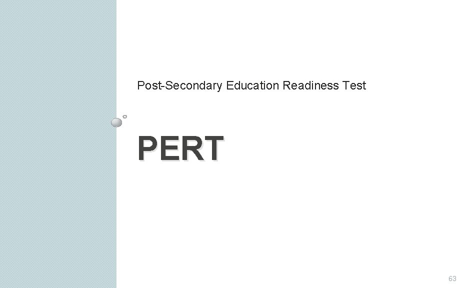 Post-Secondary Education Readiness Test PERT 63 