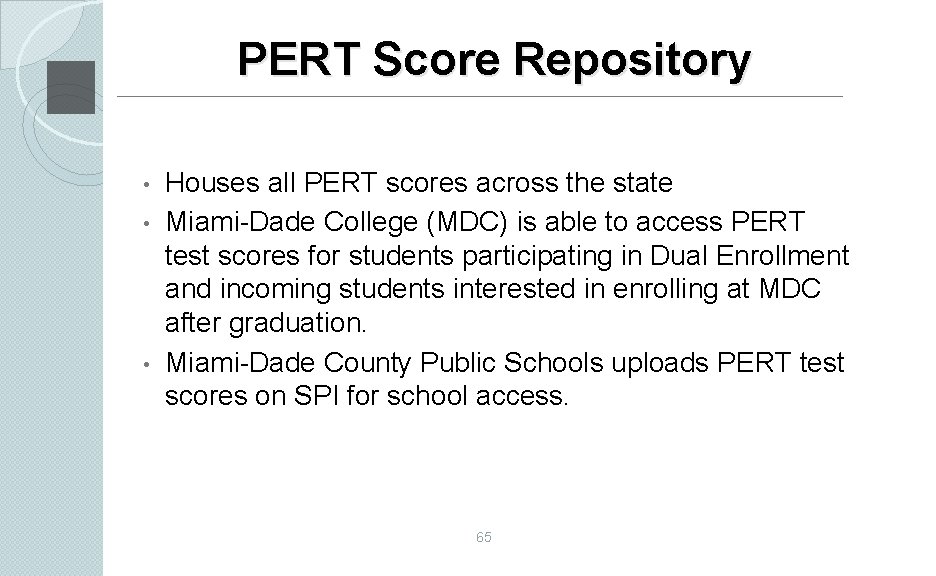 PERT Score Repository • • • Houses all PERT scores across the state Miami-Dade