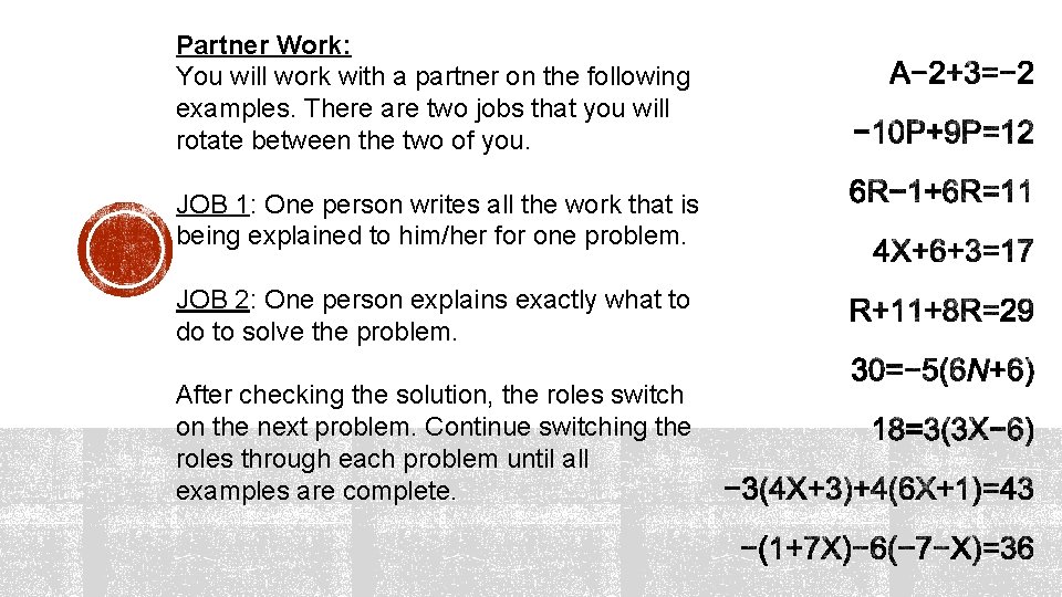 Partner Work: You will work with a partner on the following examples. There are