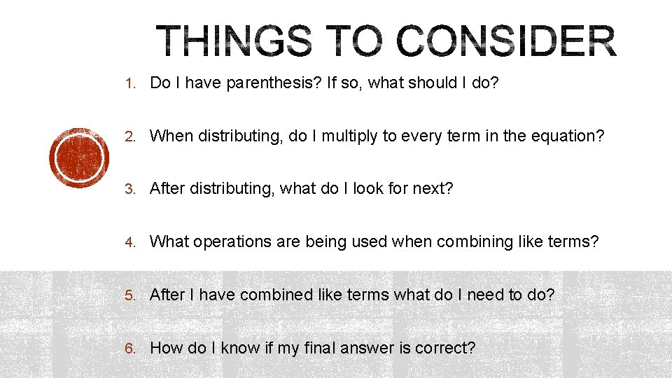 1. Do I have parenthesis? If so, what should I do? 2. When distributing,