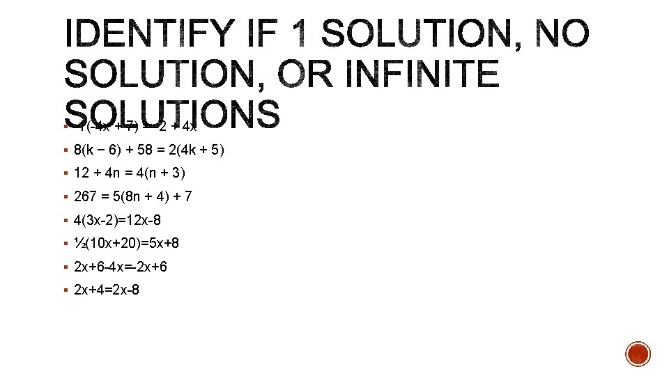 § -1(-4 x + 7) = -2 + 4 x § 8(k − 6)