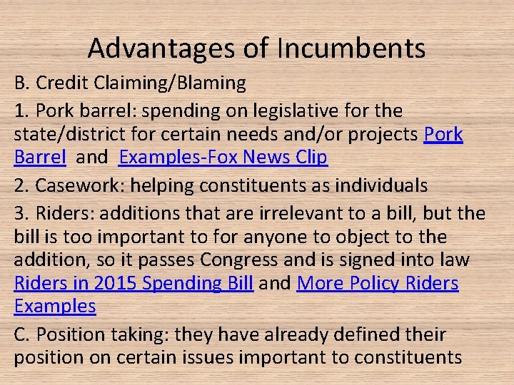 Advantages of Incumbents B. Credit Claiming/Blaming 1. Pork barrel: spending on legislative for the