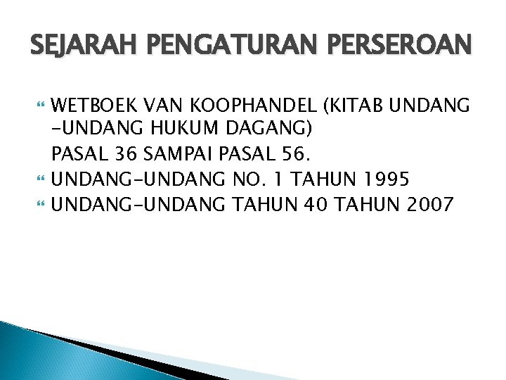 SEJARAH PENGATURAN PERSEROAN WETBOEK VAN KOOPHANDEL (KITAB UNDANG -UNDANG HUKUM DAGANG) PASAL 36 SAMPAI