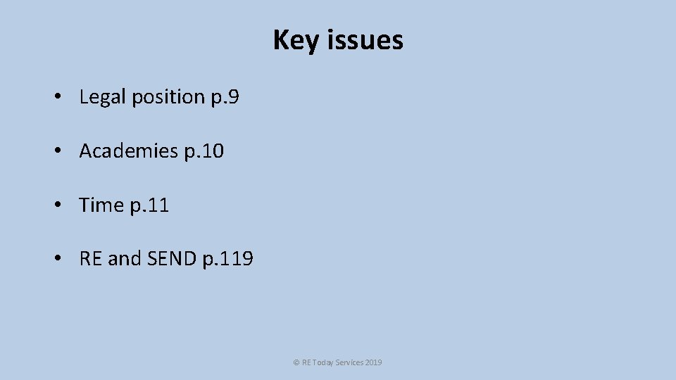 Key issues • Legal position p. 9 • Academies p. 10 • Time p.