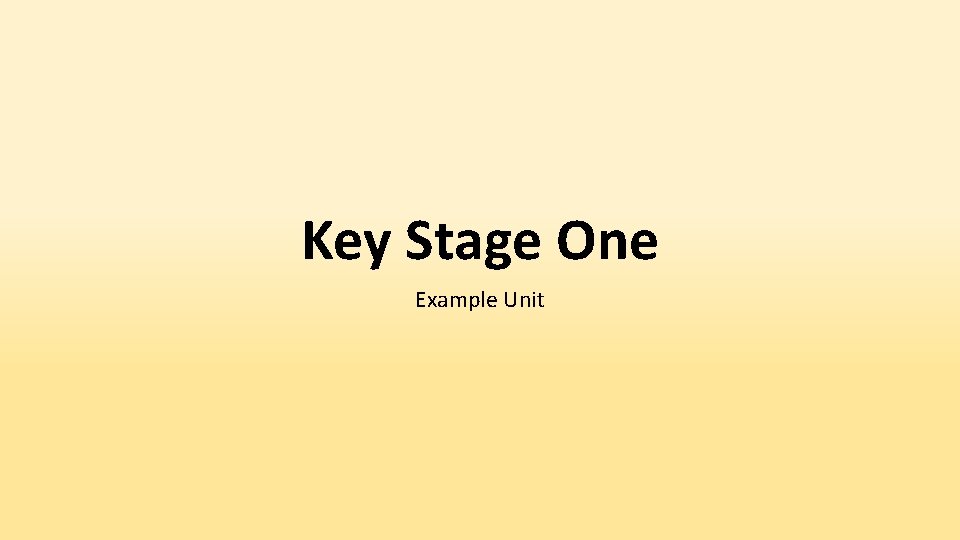 Key Stage One Example Unit 