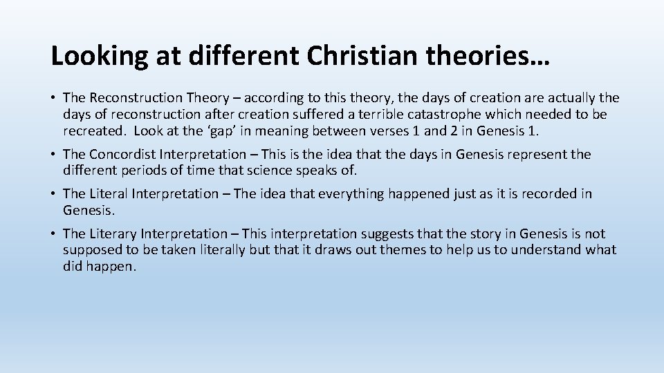 Looking at different Christian theories… • The Reconstruction Theory – according to this theory,