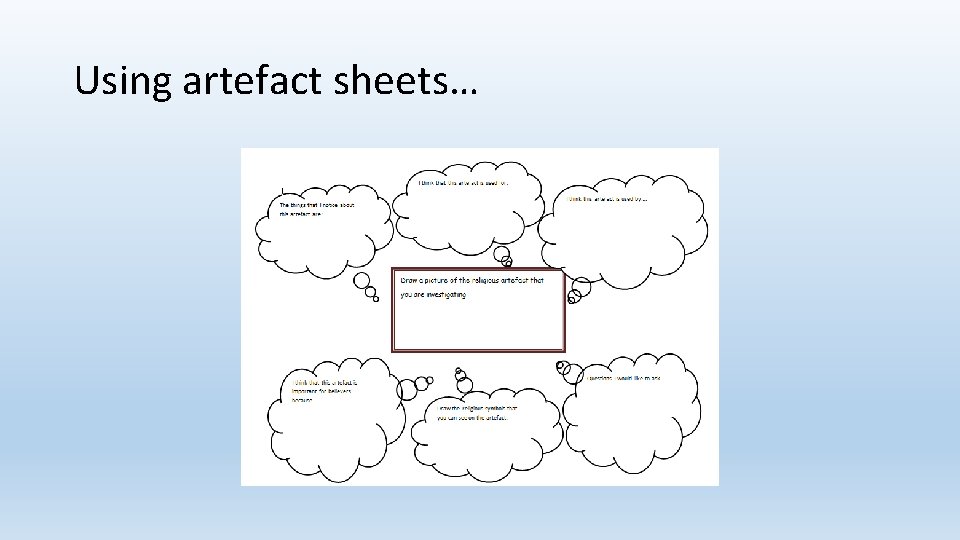 Using artefact sheets… 