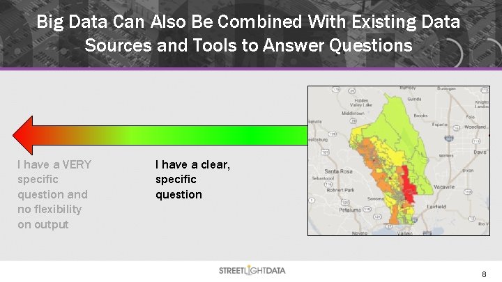 Big Data Can Also Be Combined With Existing Data Sources and Tools to Answer