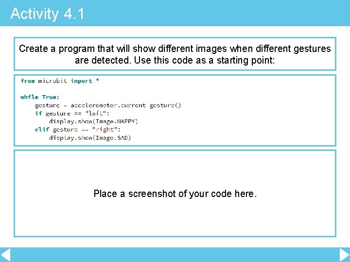 Activity 4. 1 Create a program that will show different images when different gestures