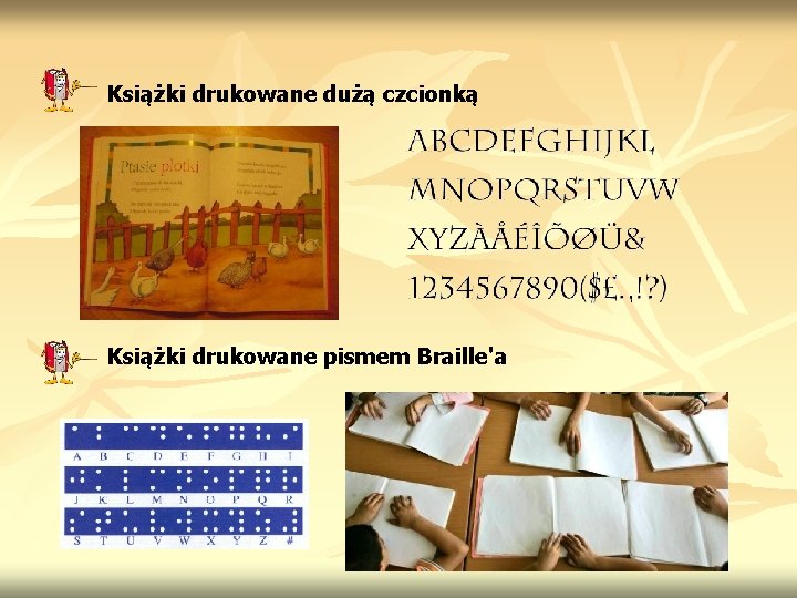 Książki drukowane dużą czcionką Książki drukowane pismem Braille'a Książki drukowane dużą czcionką Książki drukowane pismem Braille'a