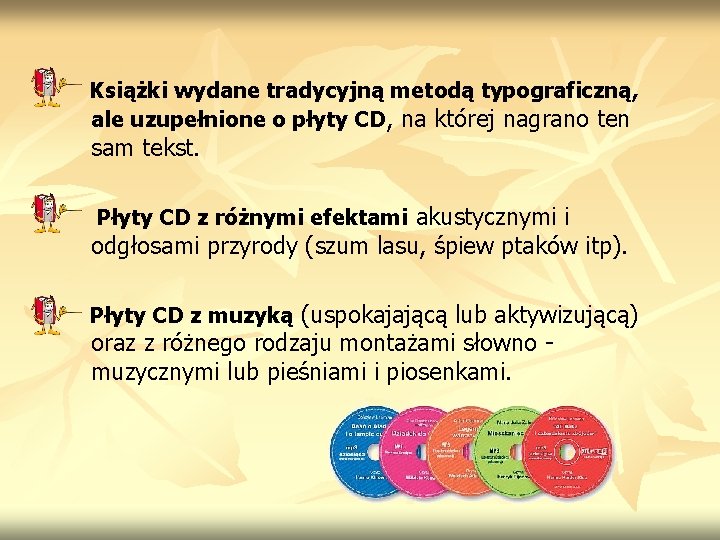 Książki wydane tradycyjną metodą typograficzną, ale uzupełnione o płyty CD, na której nagrano ten Książki wydane tradycyjną metodą typograficzną, ale uzupełnione o płyty CD, na której nagrano ten