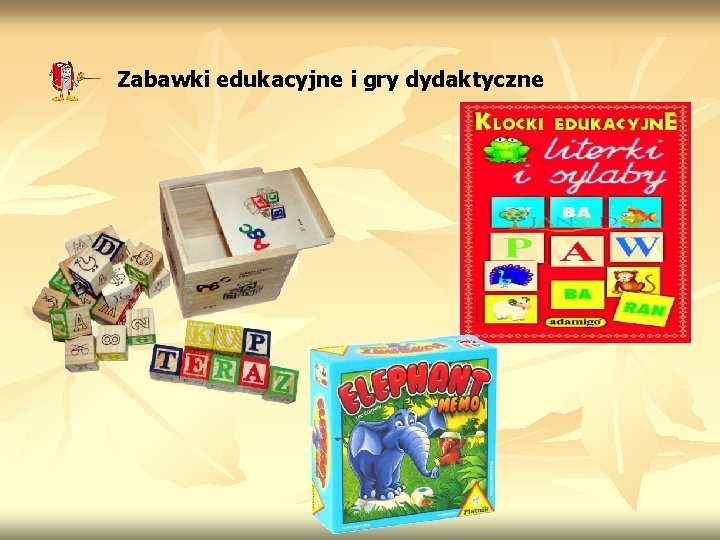 Zabawki edukacyjne i gry dydaktyczne Zabawki edukacyjne i gry dydaktyczne
