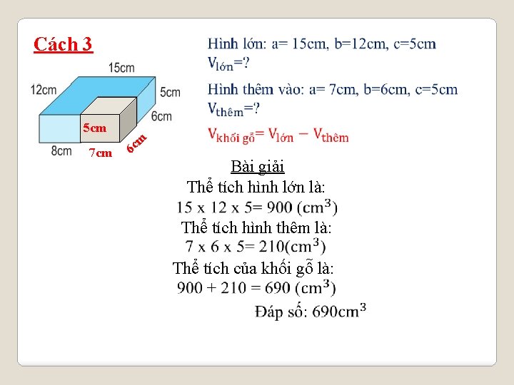 Cách 3 5 cm 7 cm m 6 c Bài giải Thể tích hình