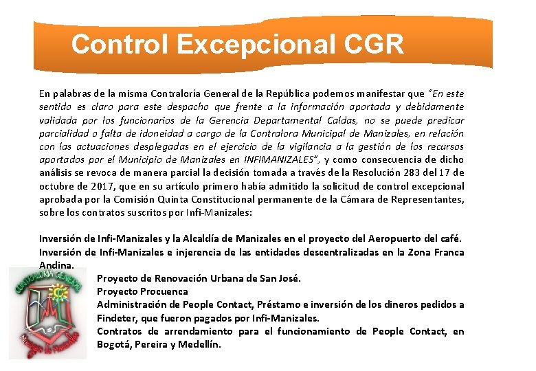 Control Excepcional CGR En palabras de la misma Contraloría General de la República podemos