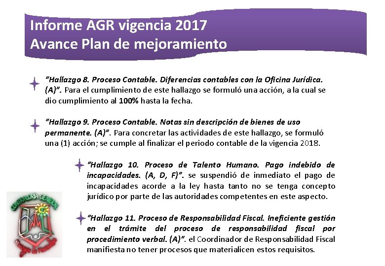 Informe AGR vigencia 2017 Avance Plan de mejoramiento “Hallazgo 8. Proceso Contable. Diferencias contables