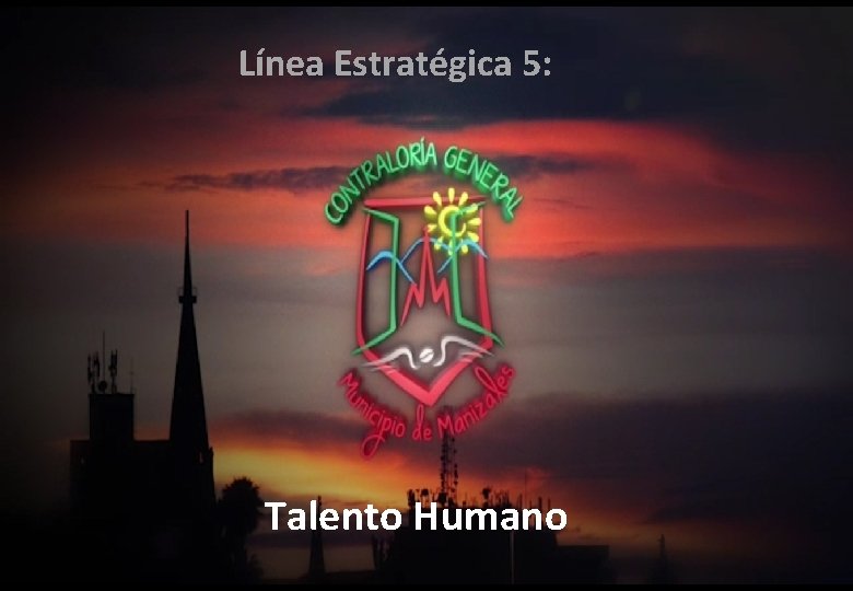 Línea Estratégica 5: Talento Humano 