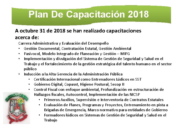 Plan De Capacitación 2018 A octubre 31 de 2018 se han realizado capacitaciones acerca