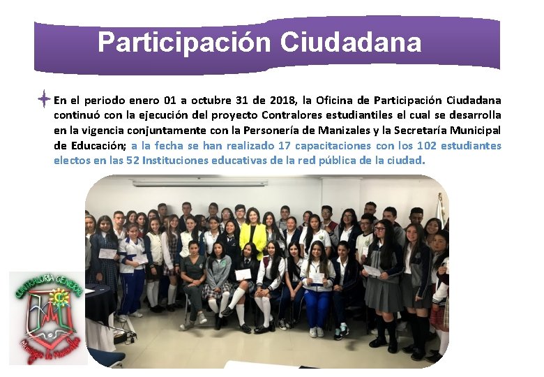 Participación Ciudadana En el periodo enero 01 a octubre 31 de 2018, la Oficina