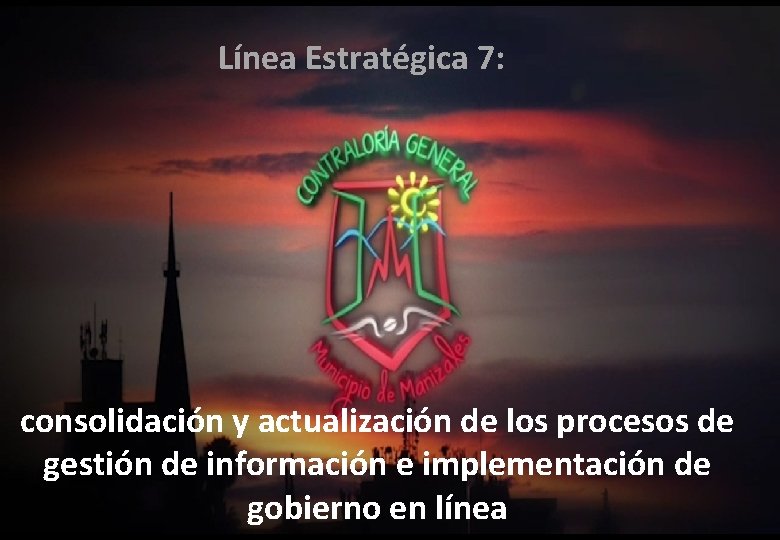 Línea Estratégica 7: consolidación y actualización de los procesos de gestión de información e