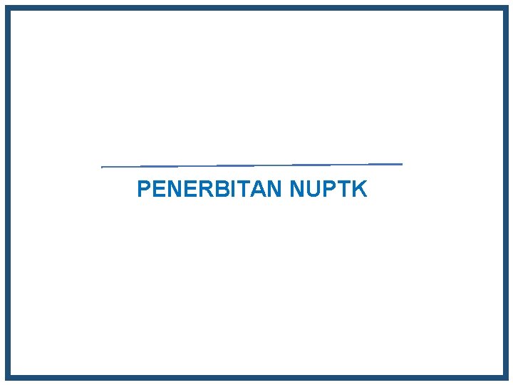 PENERBITAN NUPTK 