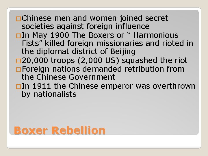 �Chinese men and women joined secret societies against foreign influence �In May 1900 The