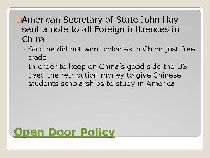 �American Secretary of State John Hay sent a note to all Foreign influences in