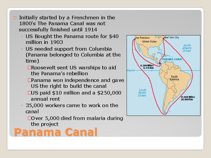 � Initially started by a Frenchmen in the 1800’s The Panama Canal was not