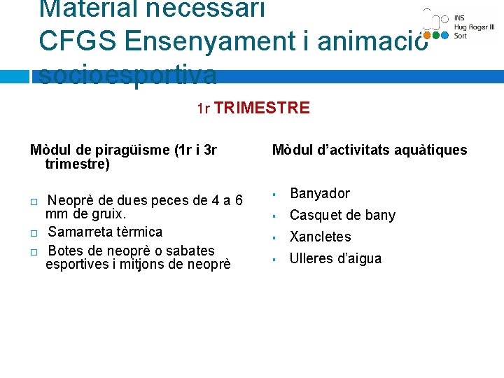 Material necessari CFGS Ensenyament i animació socioesportiva 1 r TRIMESTRE Mòdul de piragüisme (1