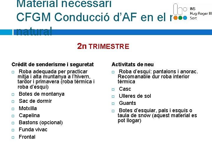 Material necessari CFGM Conducció d’AF en el medi natural 2 n TRIMESTRE Crèdit de